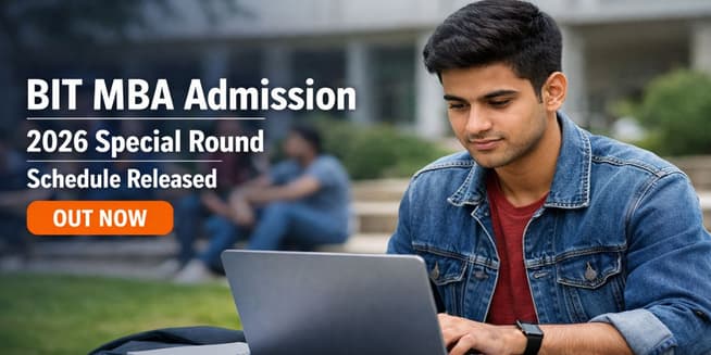 BIT MBA Admission 2026 Special Round Schedule Out; Apply Now